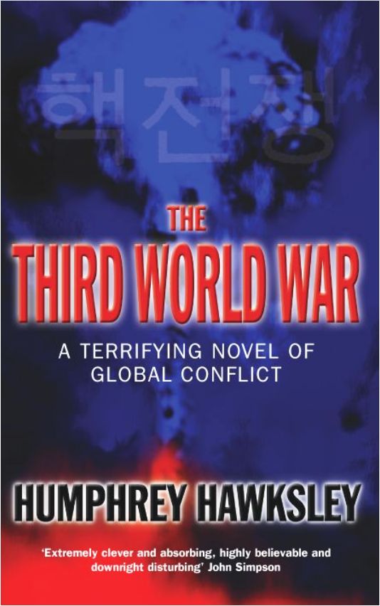 Hawksley Humphrey - The Third World War: A Terrifying Novel of Global Conflict скачать бесплатно
