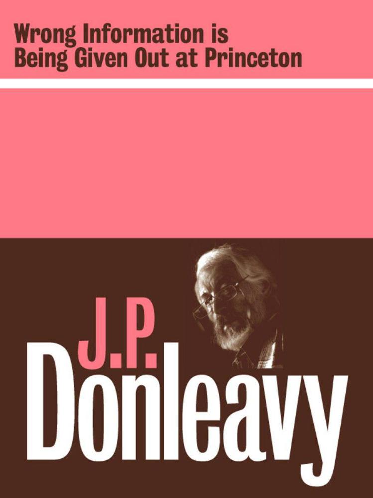 Donleavy J. - Wrong Information is Being Given Out at Princeton скачать бесплатно