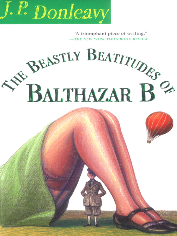 Donleavy J. - The Beastly Beatitudes of Balthazar B скачать бесплатно