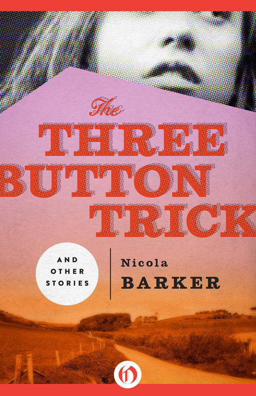Barker Nicola - Three Button Trick and Other Stories скачать бесплатно