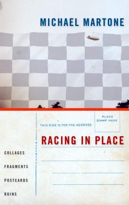 Martone Michael - Racing in Place: Collages, Fragments, Postcards, Ruins скачать бесплатно