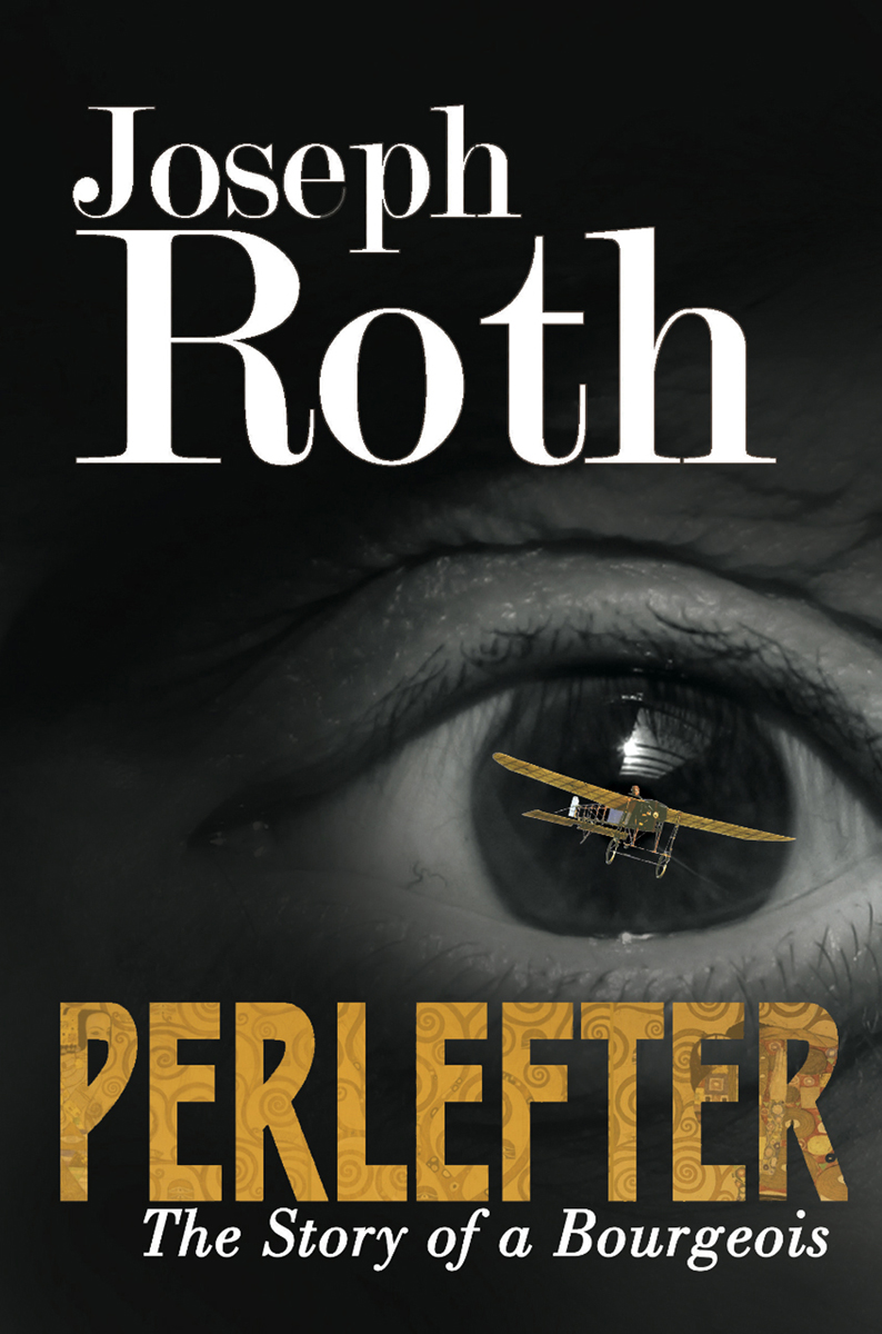 Roth Joseph - Perlefter: The Story of A Bourgeois скачать бесплатно