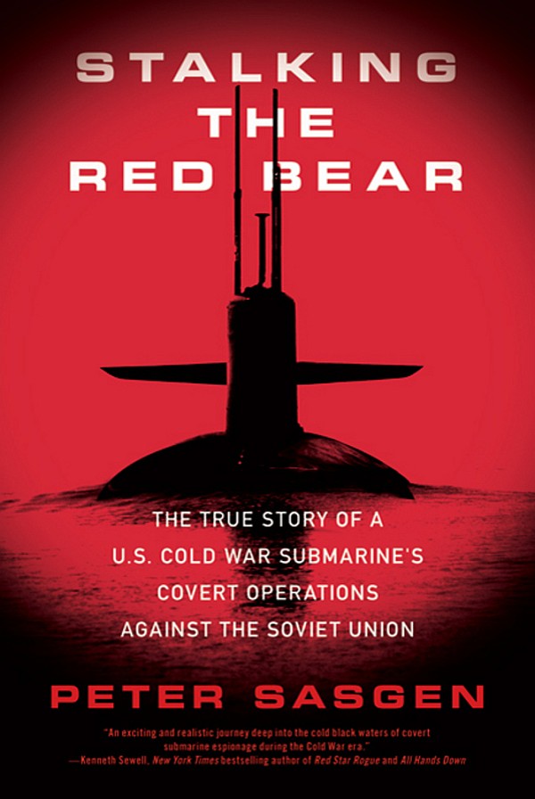 Sasgen Peter - Stalking the Red Bear: The True Story of a U.S. Cold War Submarines Covert Operations Against the Soviet Union скачать бесплатно