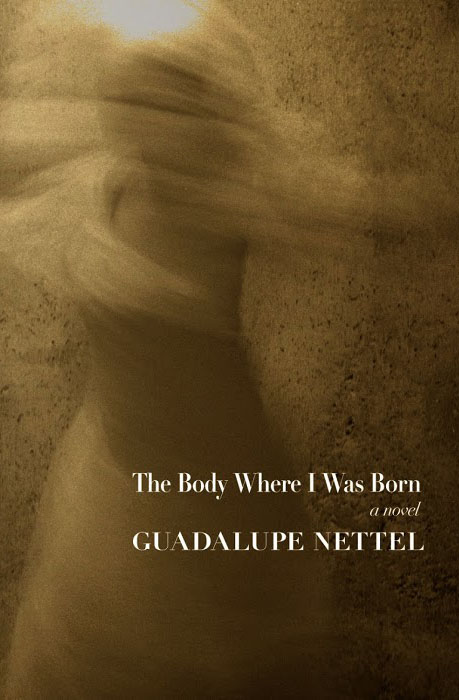 Nettel Guadalupe - The Body Where I Was Born скачать бесплатно