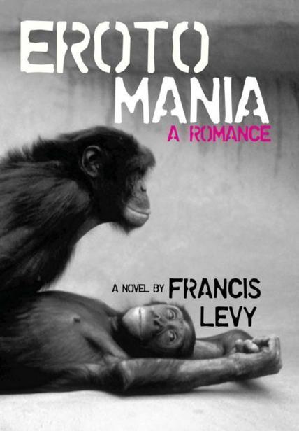 Levy Francis - Erotomania: A Romance скачать бесплатно