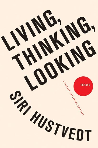 Хустведт Сири - Living, Thinking, Looking: Essays скачать бесплатно