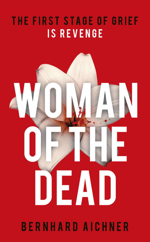 Aichner Bernhard - Woman of the Dead: A Thriller скачать бесплатно