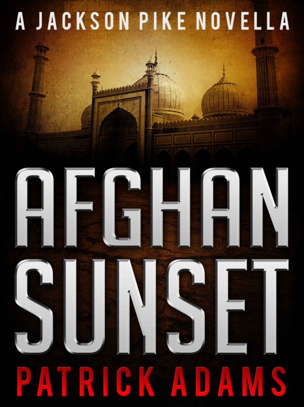 Adams Patrick - Afghan Sunset: A Jackson Pike Novella скачать бесплатно