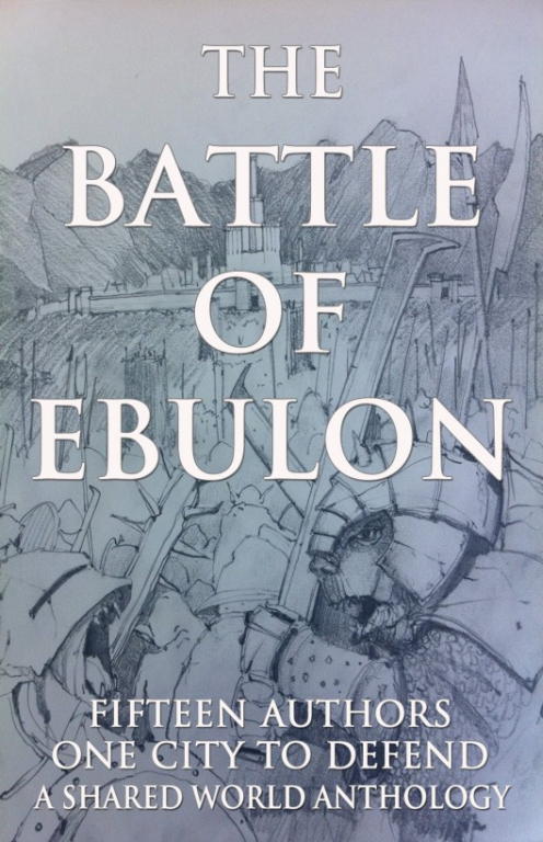 Porteous Shane - The Battle of Ebulon: A Shared Anthology скачать бесплатно