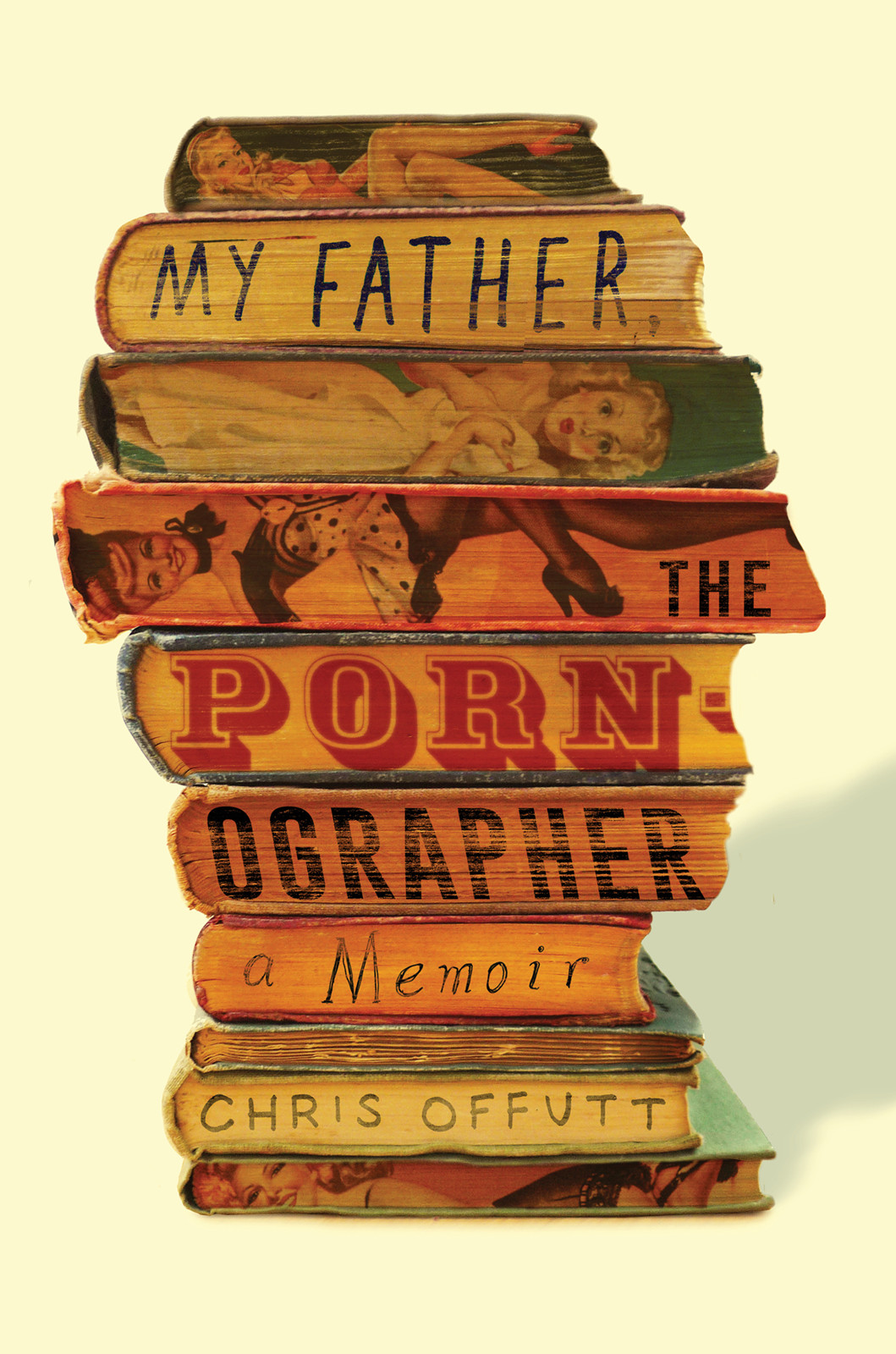 Offutt Chris - My Father, the Pornographer: A Memoir скачать бесплатно