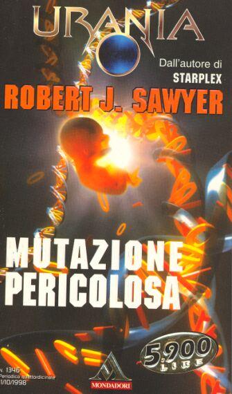 Sawyer Robert - Mutazione Pericolosa скачать бесплатно