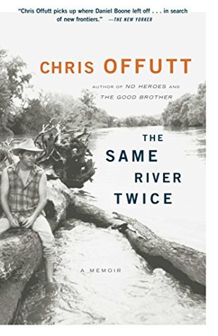 Offutt Chris - The Same River Twice: A Memoir скачать бесплатно