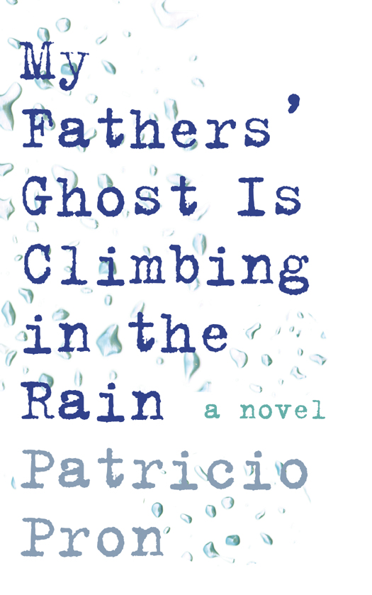 Pron Patricio - My Fathers Ghost is Climbing in the Rain скачать бесплатно