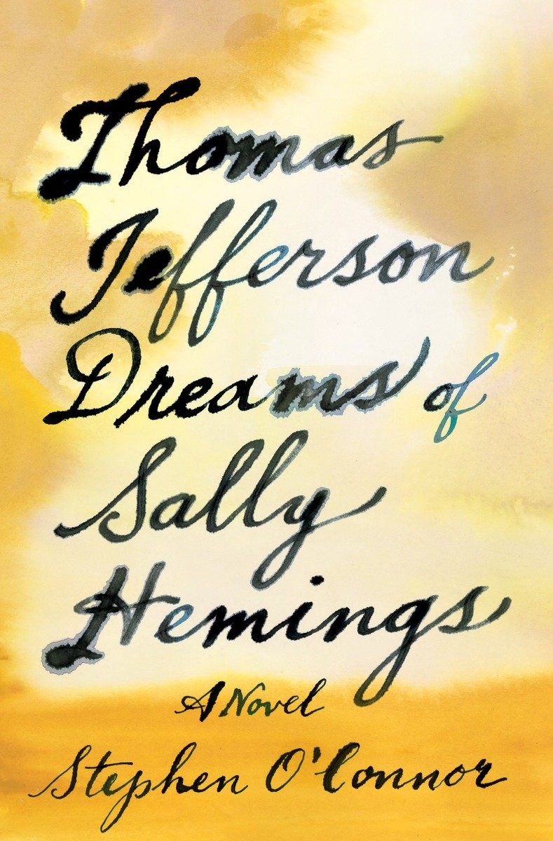 O'Connor Stephen - Thomas Jefferson Dreams of Sally Hemings скачать бесплатно