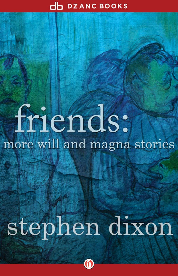 Dixon Stephen - Friends: More Will and Magna Stories скачать бесплатно