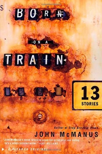 McManus John - Born on a Train: 13 Stories скачать бесплатно