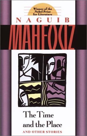 Mahfouz Naguib - The Time and the Place: And Other Stories скачать бесплатно