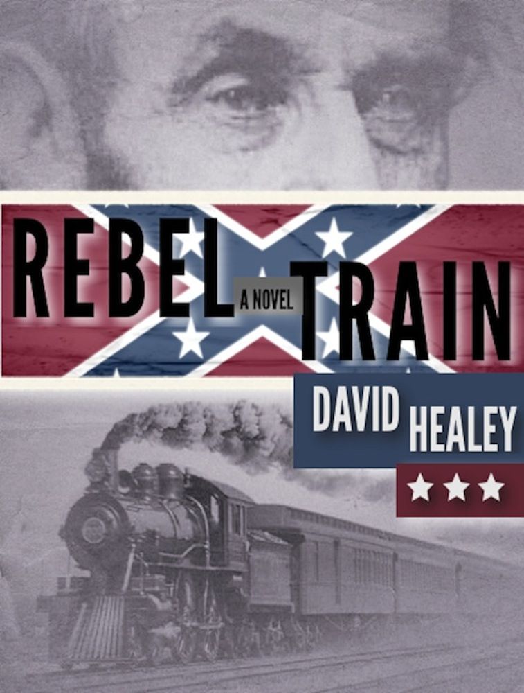 Healey David - Rebel Train: A Civil War Novel скачать бесплатно