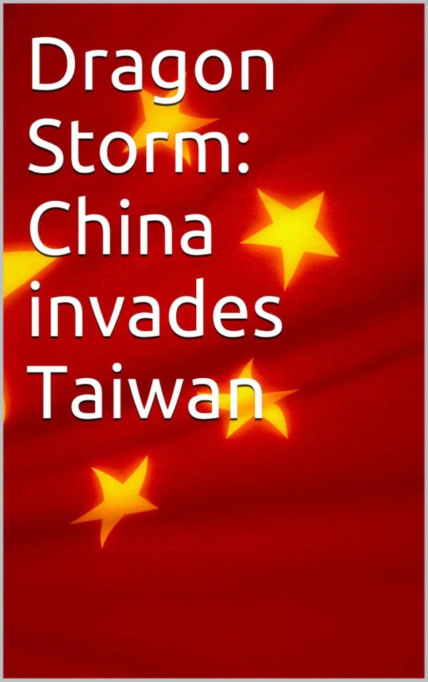 McFadden T. - Dragon Storm: China Invades Taiwan скачать бесплатно