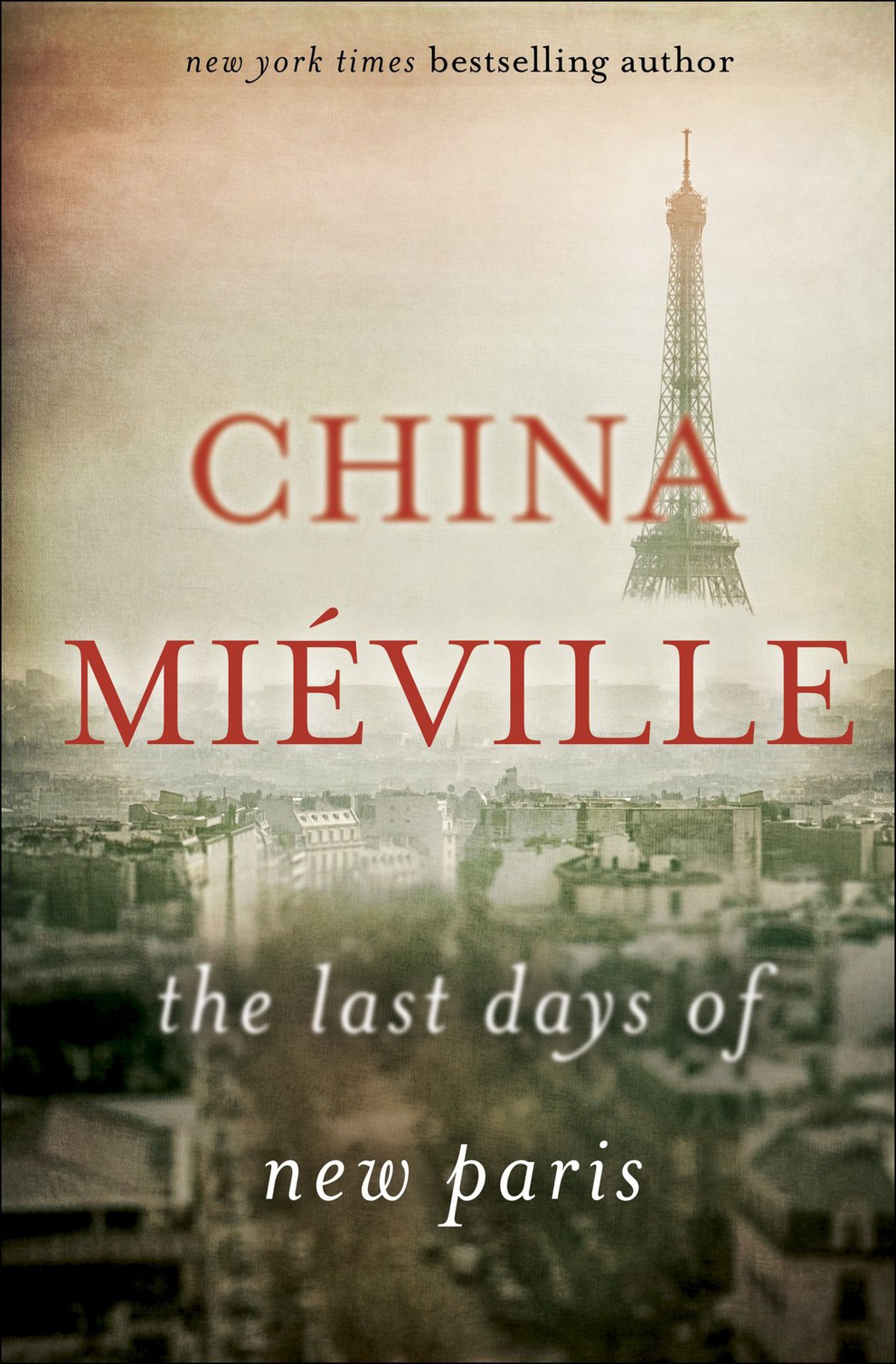 Miéville China - The Last Days of New Paris скачать бесплатно