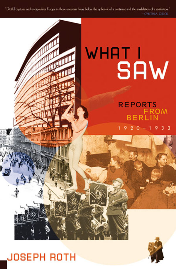 Roth Joseph - What I Saw: Reports from Berlin 1920-1933 скачать бесплатно