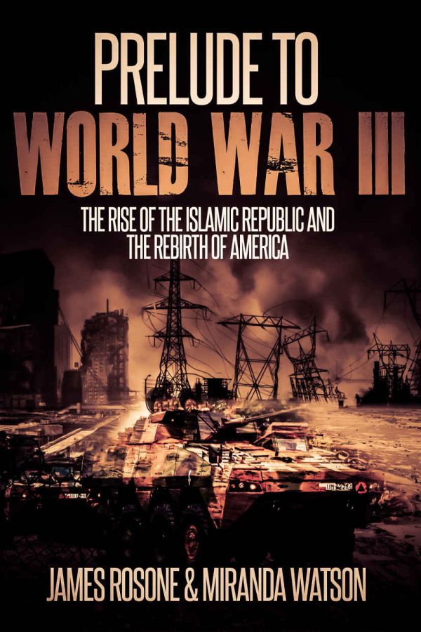Rosone James - Prelude to World War Three: The Rise of the Islamic Republic and the Rebirth of America скачать бесплатно