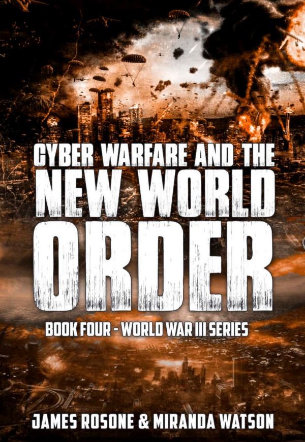 Rosone James - Cyber Warfare and the New World Order скачать бесплатно
