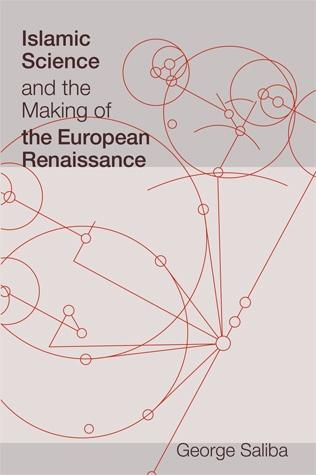 Saliba George - Islamic Science and the Making of the European Renaissance скачать бесплатно