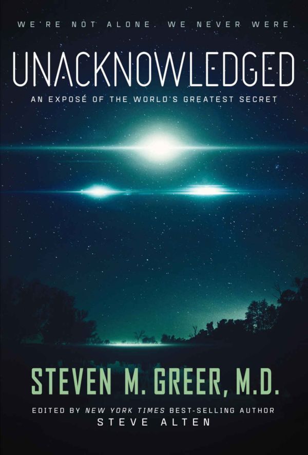 Greer Steven - Unacknowledged: An Expose of the Worlds Greatest Secret скачать бесплатно