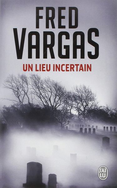 Варгас Фред - Un lieu incertain скачать бесплатно