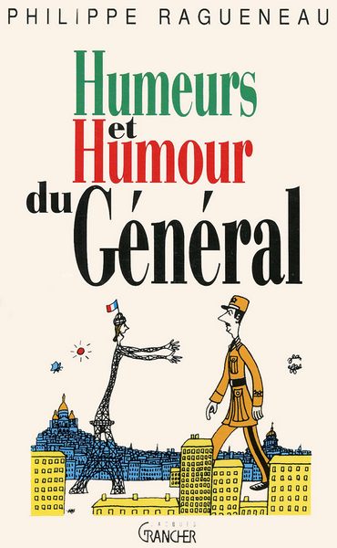 Ragueneau Philippe - Humeurs et humour du Général скачать бесплатно