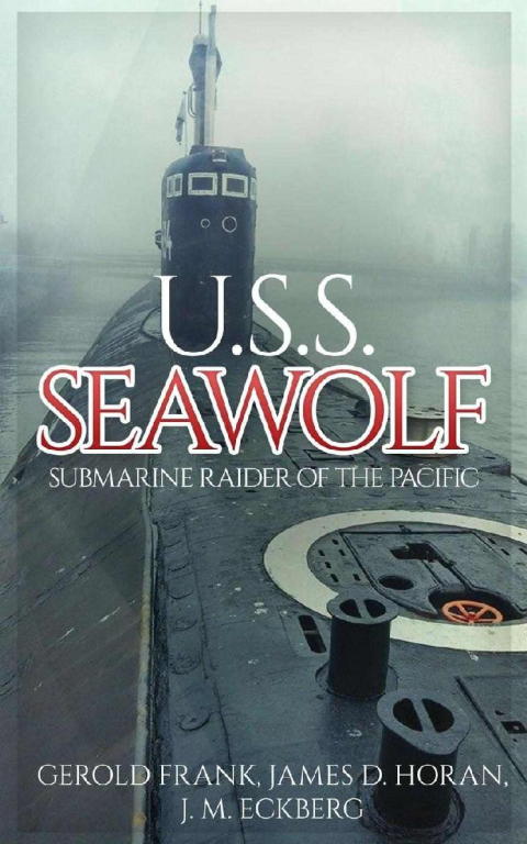 Frank Gerold - U.S.S. Seawolf: Submarine Raider of the Pacific скачать бесплатно
