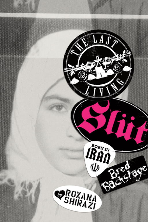Shirazi Roxana - The Last Living Slut: Born in Iran, Bred Backstage скачать бесплатно