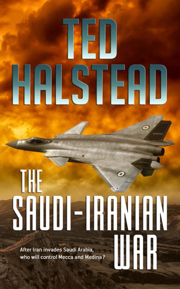 Halstead Ted - The Saudi-Iranian War скачать бесплатно