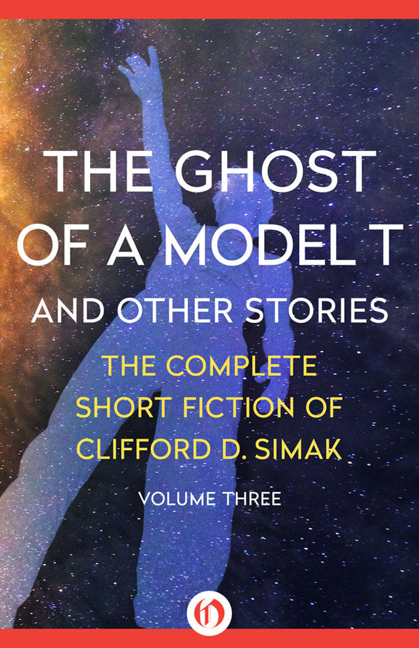 Simak Clifford - The Ghost of a Model T : And Other Stories скачать бесплатно