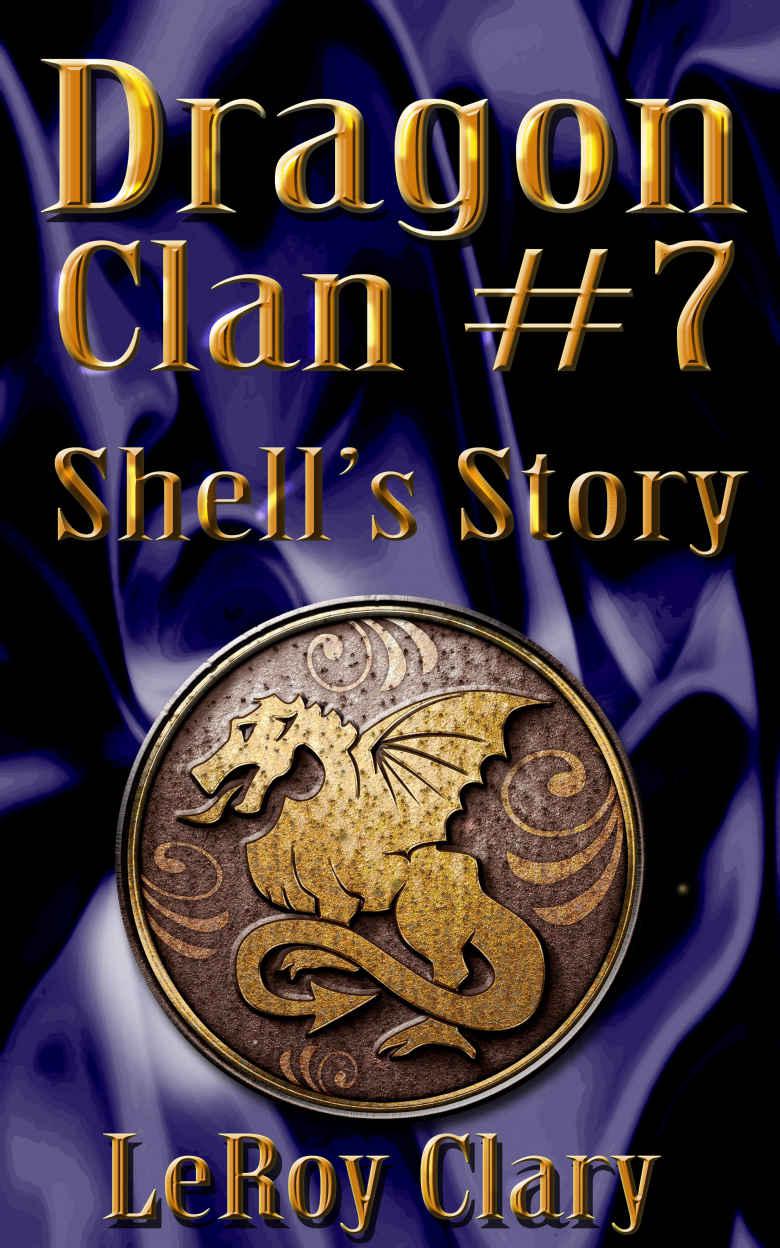 Clary LeRoy - Dragon Clan #7: Shell’s Story скачать бесплатно