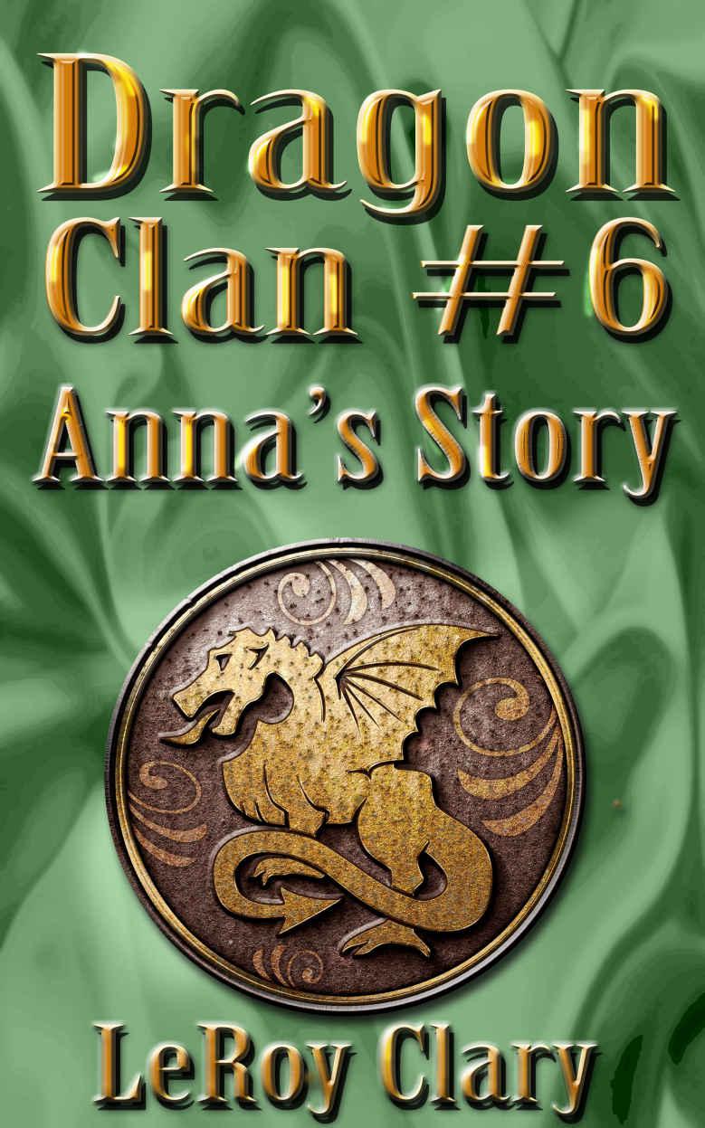 Clary LeRoy - Dragon Clan #6: Annas Story скачать бесплатно