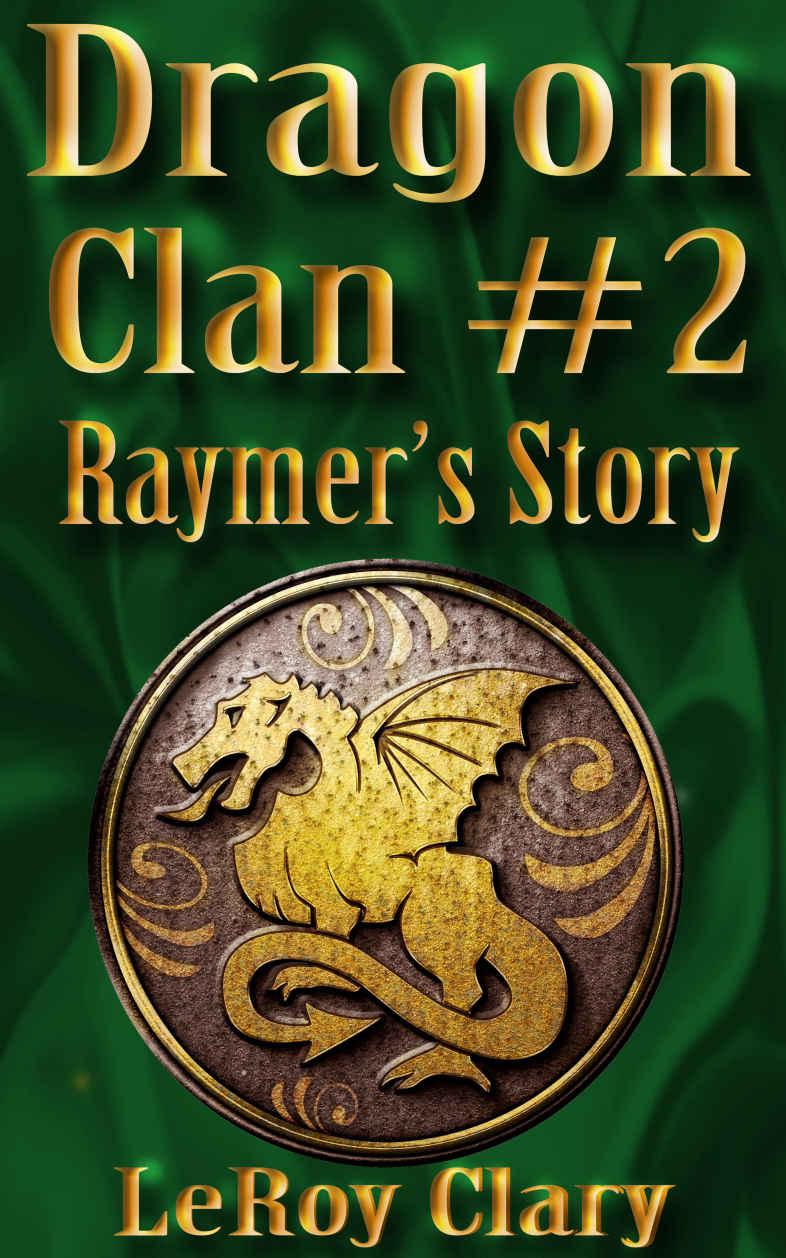 Clary LeRoy - Dragon Clan #2: Raymers Story скачать бесплатно