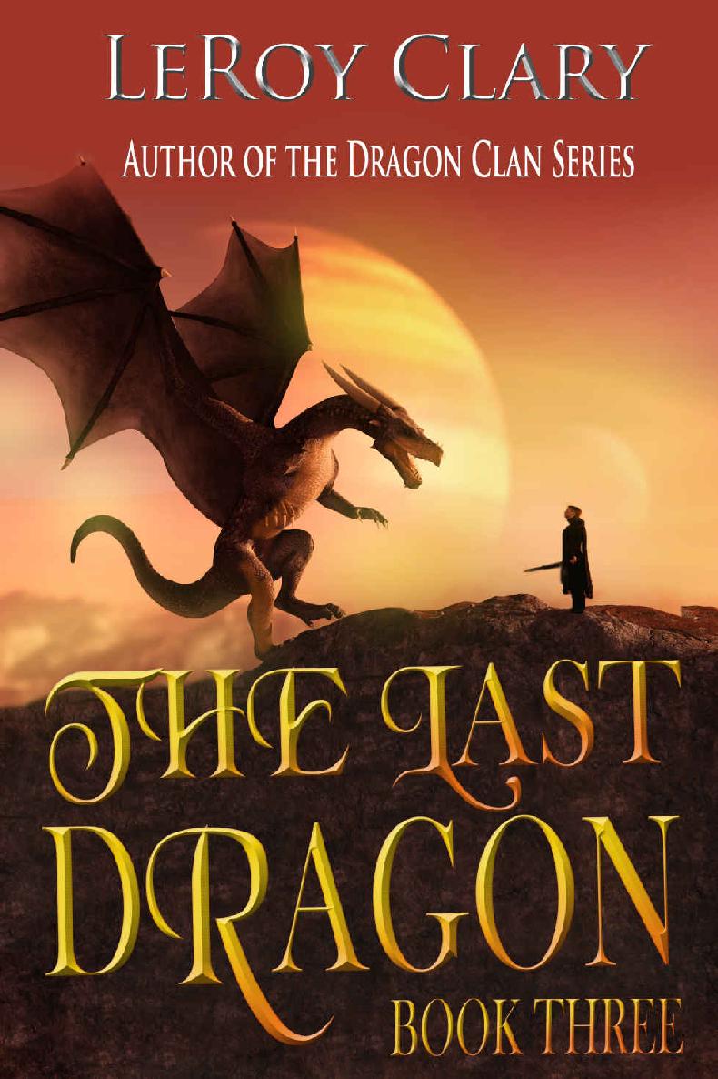 Clary LeRoy - The Last Dragon: Book Three скачать бесплатно
