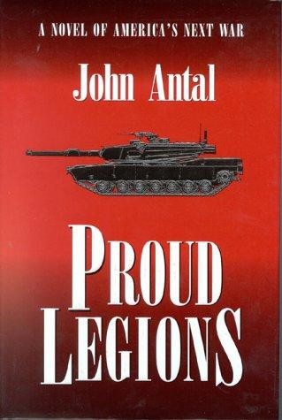 Antal John - Proud Legions: A Novel of Americas Next War скачать бесплатно
