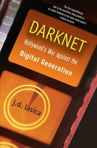 Ласика Дж. - Даркнет: Война Голливуда против цифровой революции скачать бесплатно
